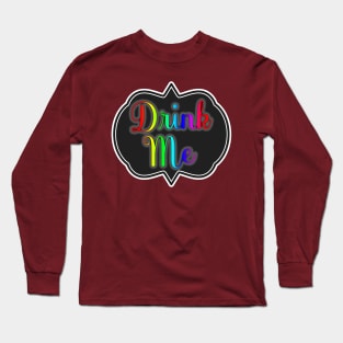 Drink Me Long Sleeve T-Shirt